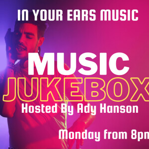 Music Jukebox Hosted By Ady Hanson - Broadcast 8th November 2021