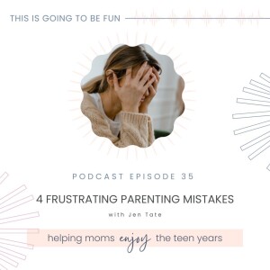 35. 4 Frustrating Parenting Mistakes