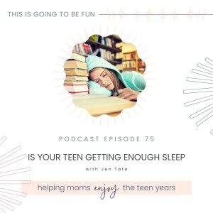 75. Is Your Teen Getting Enough Sleep?