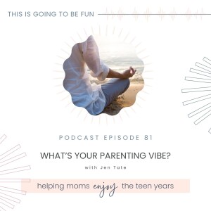 81. Check Your Parenting Vibe