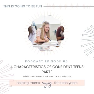 65. 4 Characteristics of Confident Teens - Part 1