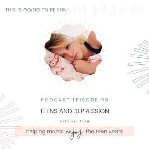 90. Teens and Depression