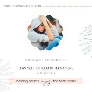 97. Low Self Esteem in Teenagers