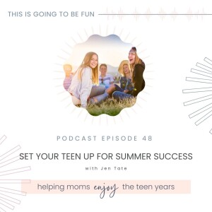 48. 5 Ways to Set your Teen Up for Summer Success