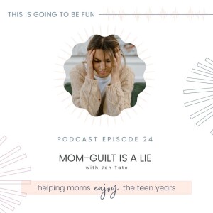 24. Mom-Guilt is a LIE