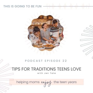 22. Tips For Traditions Teens Love