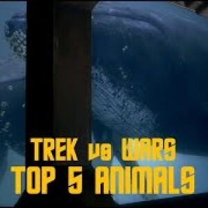 TrekWars: Episode XVIII - The One With the Whales - Top 5 Animals