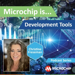 Microchip is… Dev Tools