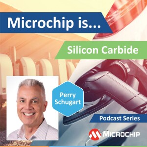 Microchip Is... SiC