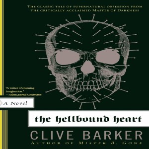 ”The Hellbound Heart” by Clive Barker-Fiction Review