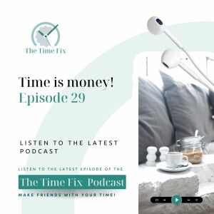 Episode 29 - Time is Money