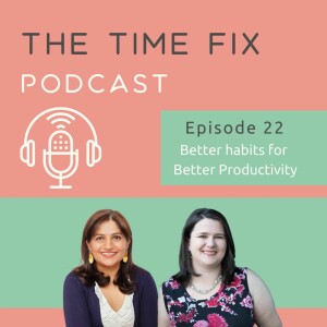 Episode 22 - Better habits for better productivity