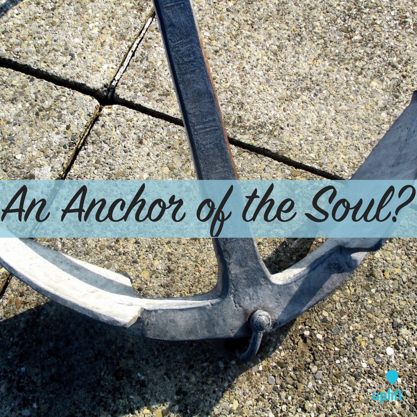 Episode 23: An Anchor of the Soul?