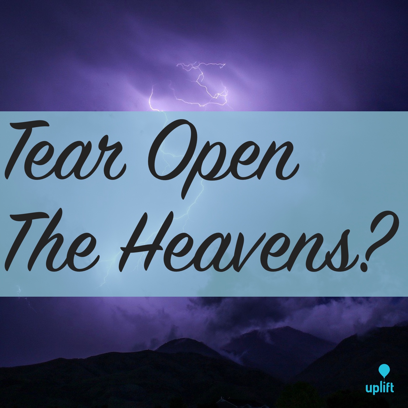 Episode 32: Tear Open The Heavens?