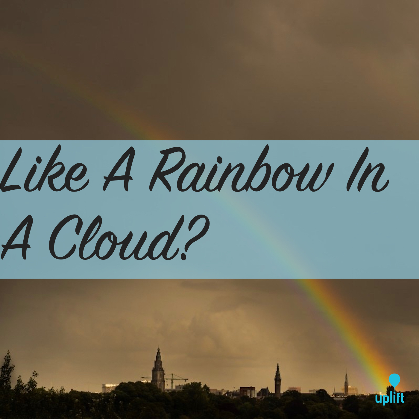 Episode 38: Like A Rainbow In A Cloud?