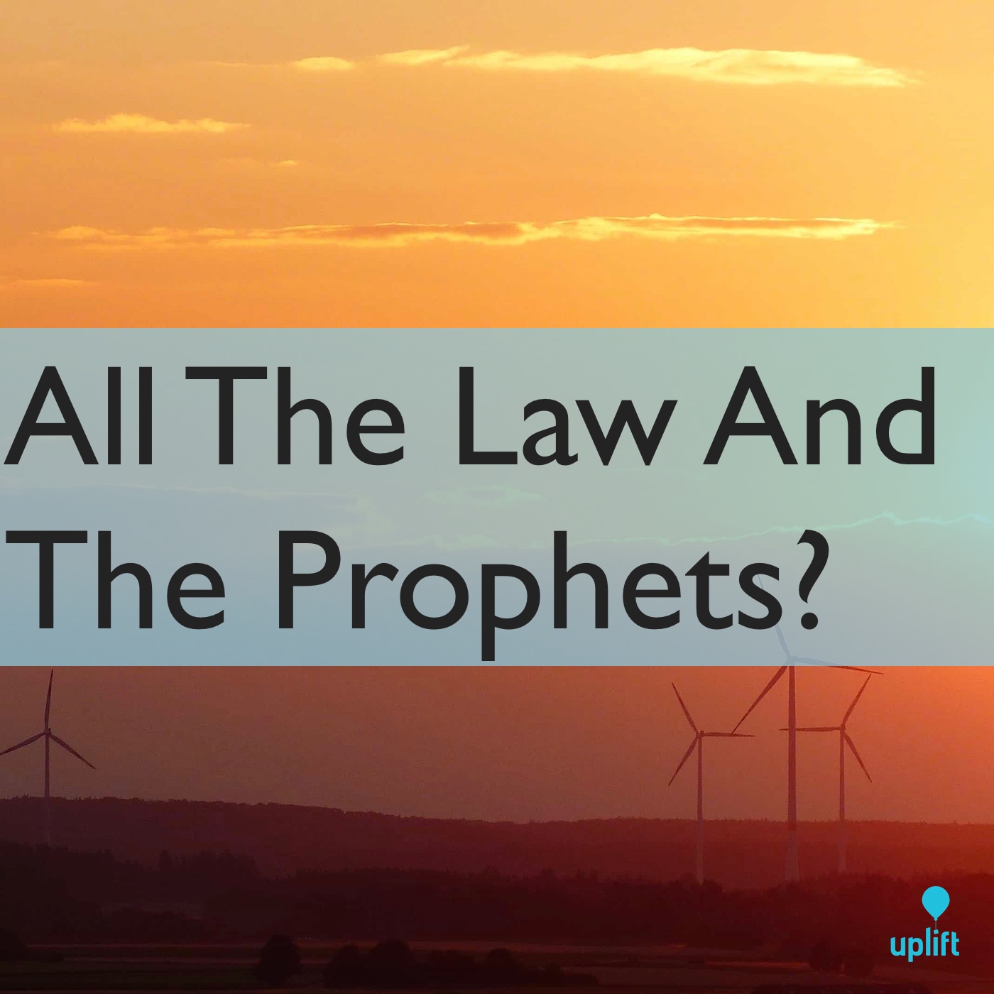 Episode 56: All The Law And The Prophets?