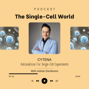 Ep.53: CYTENA: Automations for Single-Cell Experiments