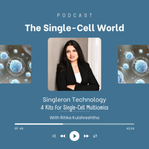 Ep.49: Singleron Technology- 4 Kits for Single-Cell Multiomics