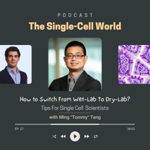 Ep 27. How To Switch From Wet-Lab To Dry-Lab? Tips for single cell scientists