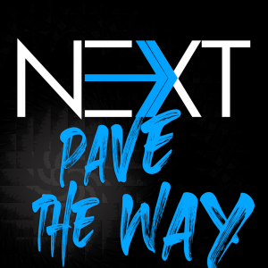 NEXT, Pave The Way. Sept 15, 2024