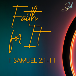 Seek, Faith For It. Jun 2, 2024