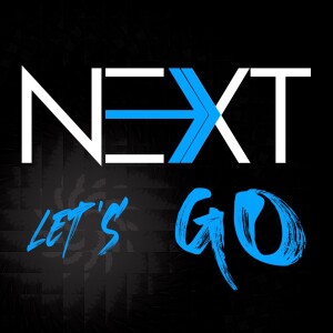 NEXT, Let's Go! Sept 1, 2024