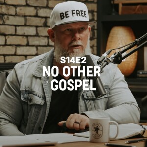 No Other Gospel - Deepen with Pastor Joby Martin S14E2