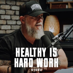 S10E2 - Healthy is Hard Work
