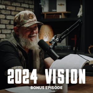 2024 Vision - Bonus Episode