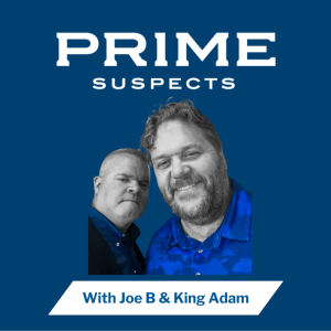 Ep. 25: Prime Suspects - April 16, 2024