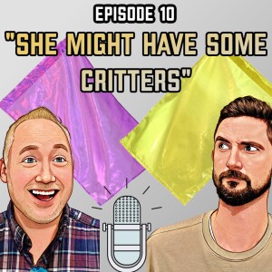 Episode 10: ”She might have some critters”