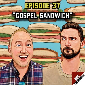 Episode 38: "Gospel Sandwich"