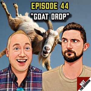 Episode 44: "Goat Drop"