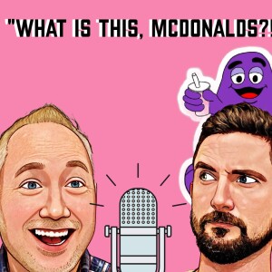 Episode 1: ”What is this, McDonalds?!”