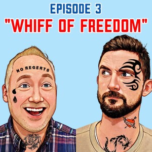 Episode 3: ”Whiff of Freedom”