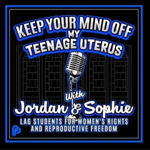 Keep Your Mind Off My Teenage Uterus: First Episode