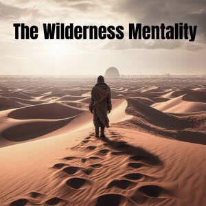 The Wilderness Mentality