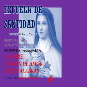 EdS V C6 La cruz, pasión de amor. Siete palabras