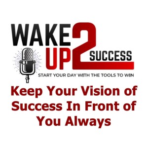 Keep Your Vision of Success in Front of You at all Times