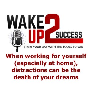 When working for yourself (especially at home), distractions can be the death of your dreams