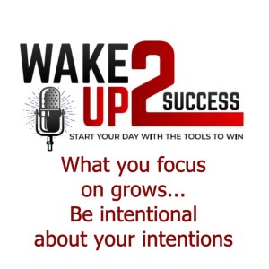 What you focus on grows.   Be intentional about your intentions.