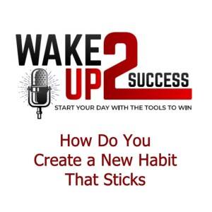 How Do You Create a New Habit that Sticks