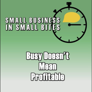 Busy doesn’t mean profitable