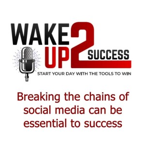 Breaking the chains of social media can be essential to success