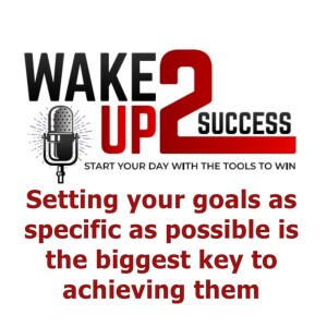 Setting your goals as specific as possible is the biggest key to achieving them