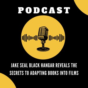 Jake Seal Black Hangar Reveals the Secrets to Adapting Books into Films