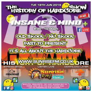 Insane & Mind ”Live” Sunrise FM - 1992-2019 Hardcore - 18th Jun 2019