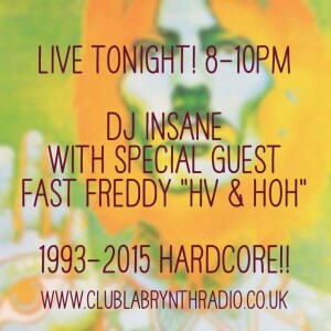 Insane & Fast Freddy ”Live” Club Labrynth Radio - 1993-2015 Hardcore Session - 12th Sep 2015