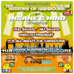 Insane & Mind ”Live” Sunrise FM - 1992-2019 Hardcore - 26th Mar 2019