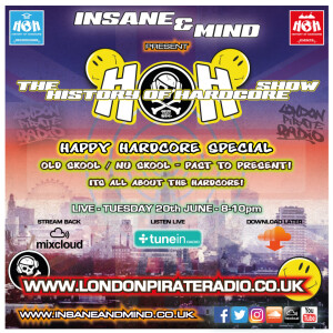 Insane & Mind ”Live” London Pirate Radio - Happy Hardcore Special - 20th Jun 2017